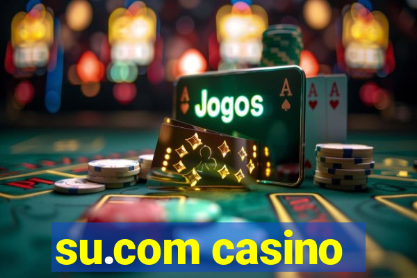 su.com casino